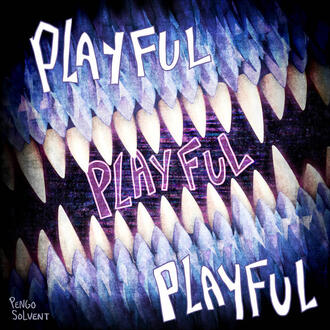 PLAYFUL PLAYFUL PLAYFUL